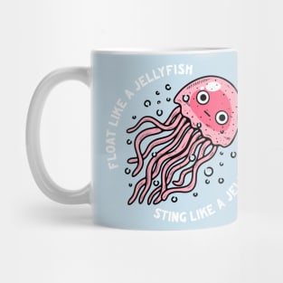 Float Like A Jellyfish Sting Like A Jellyfish Mug